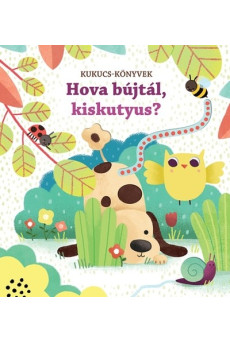 Hova bújtál, kiskutyus?