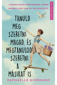 Tanuld meg szeretni magad, és megtanulod szeretni a másikat is