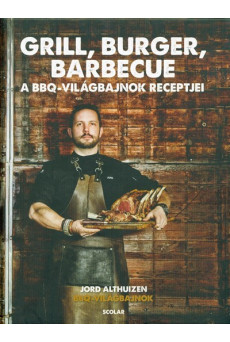 Grill, burger, barbecue - A BBQ-világbajnokság receptjei