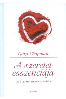 A szeretet esszenciája - Az öt szeretetnyelv ajándéka