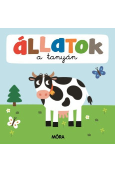 Állatok a tanyán - Képeskönyv kicsiknek