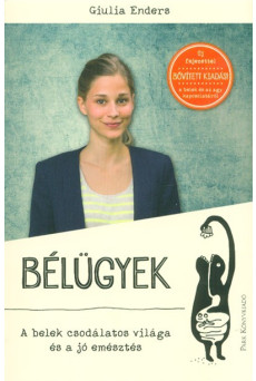 Bélügyek - A belek csodálatos világa és a jó emésztés