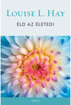 Éld az életed