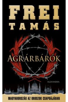 Agrárbárók - Magyarország az oroszok csapdájában
