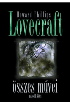 Howard Phillips Lovecraft összes művei II.