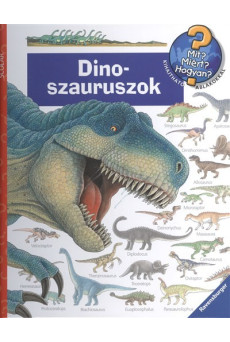 Dinoszauruszok /Mit? Miért? Hogyan?