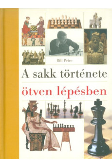 A sakk története ötven lépésben