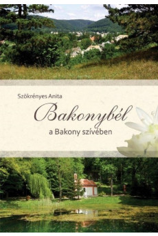 BAKONYBÉL A BAKONY SZÍVÉBEN