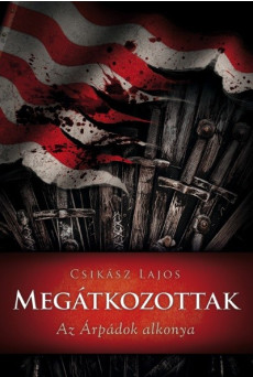 Megátkozottak /Az Árpádok alkonya