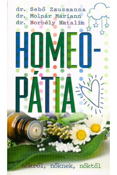HOMEOPÁTIA: NŐKRŐL, NŐKNEK, NŐKTŐL