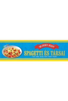 Spagetti és társai /100 eredeti recept