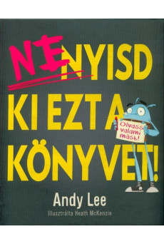 Ne nyisd ki ezt a könyvet!