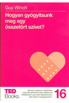 Hogyan gyógyítsunk meg egy összetört szívet? /Ted books 16.