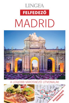 Madrid - Lingea Felfedező /A legjobb városnéző útvonalak