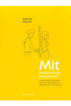 Mit kezdjünk egy kamasszal? - Átvészelhetjük lelki sebek nélkül az ajtócsapkodás időszakát, a 12-17 éves kort