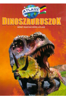 Dinoszauruszok Német-Magyar képes atlasz