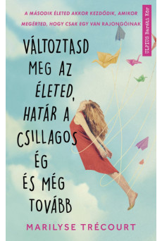 Változtasd meg az életed, határ a csillagos ég és még tovább