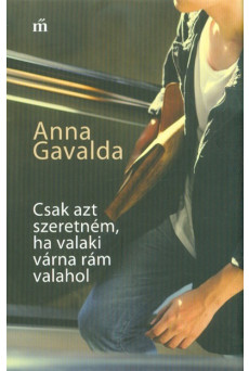 Csak azt szeretném, ha valaki várna rám valahol (4. kiadás)