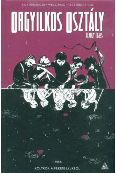 Orgyilkos osztály - Deadly Class 2.: Kölykök a fekete lyukból (képregény)