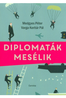 Diplomaták mesélik