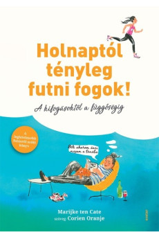 Holnaptól tényleg futni fogok! - A kifogásoktól a függőségig