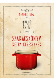 Szakácskönyv kétbalkezeseknek (új kiadás)