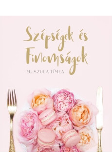 Szépségek és finomságok