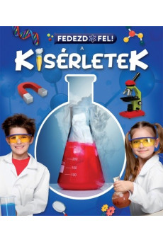 A kísérletek - Fedezd fel!