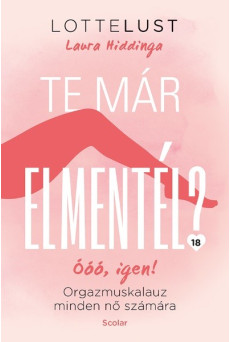 Te már elmentél? - Orgazmuskalauz minden nő számára