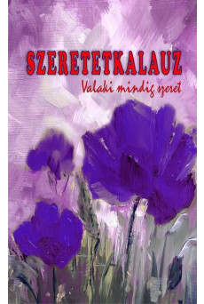Szeretetkalauz - Valaki mindig szeret