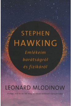 Stephen Hawking - Emlékeim barátságról és fizikáról