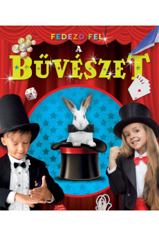 A bűvészet - Fedezd fel!