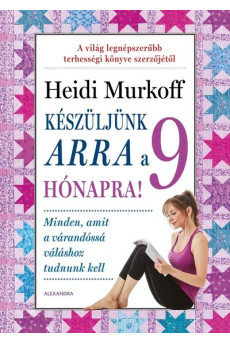 Készüljünk arra a 9 hónapra!