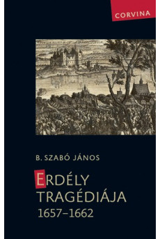 Erdély tragédiája 1657-1662 (e-könyv)