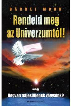 Rendeld meg az univerzumtól! (3. kiadás)