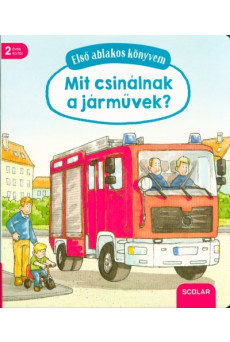 Mit csinálnak a járművek? /Első ablakos könyvem