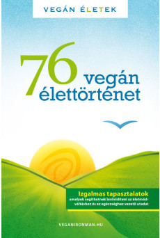 76 Vegán élettörténet - Vegán Életek