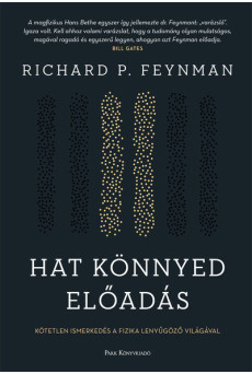 Hat könnyed előadás - Kötetlen ismerkedés a fizika lenyűgöző világával (új kiadás)