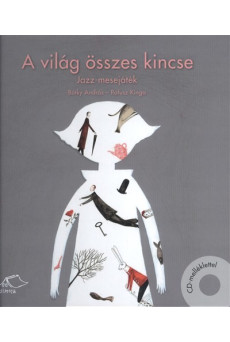 A VILÁG ÖSSZES KINCSE /JAZZ-MESEJÁTÉK CD-MELLÉKLETTEL