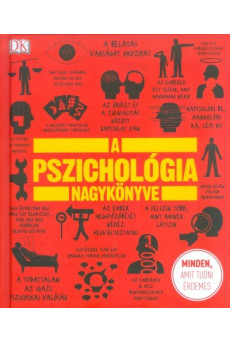 A pszichológia nagykönyve /Minden, amit tudni érdemes