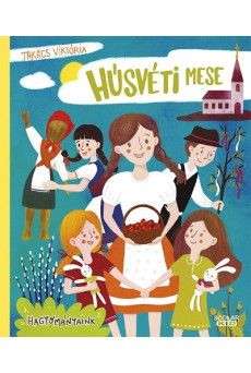 Húsvéti mese - Hagyományaink §H
