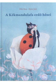 A KÉKMANDULAFA ERDŐ HŐSEI