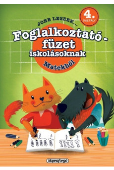 Jobb leszek... - Foglalkoztatófüzet iskolásoknak - Matekból - 4. osztályosoknak