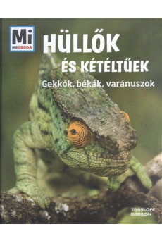 Hüllők és kétéltűek - Gekkók, békák, varánuszok /Mi Micsoda 16.