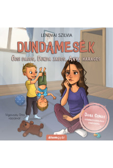 Dundamesék 3. - Öcsi dacos, Dunda zabos, Anya haragos