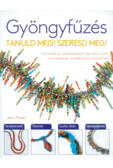 Gyöngyfűzés /Tanuld meg! szeresd meg!