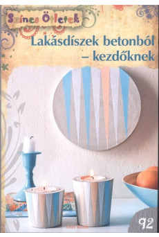 Lakásdíszek betonból - Kezdőknek /Színes ötletek 92.