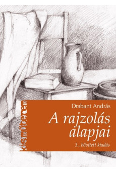 A rajzolás alapjai /Kis műterem (3. kiadás)
