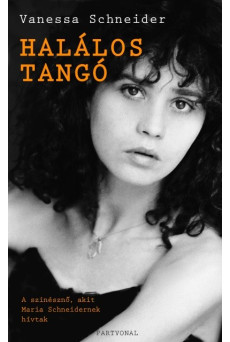 Halálos Tangó - Maria Schneider, az elfeledett színésznő