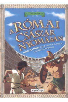 Kalandos küldetés - A római császár nyomában